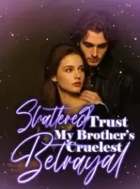 Shattered Trust, My Brother’s Cruelest Betrayal