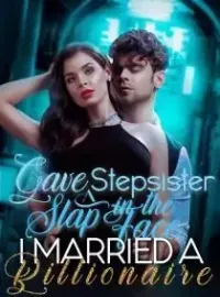 Gave Stepsister A Slap In The Face, I Married A Billionaire