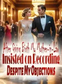 After Giving Birth, My Mother-in-Law Insisted on Recording Despite My Objections