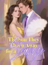 The Son They Threw Away for a Stranger