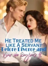 He Treated Me like A Servant Before Divorce and Now He Regrets It
