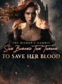 The Bishop's Gambit She Burned the Throne to Save Her Blood