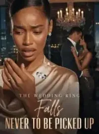 The Wedding Ring Falls, Never to Be Picked Up