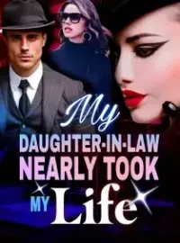 My Daughter-in-Law Nearly Took My Life