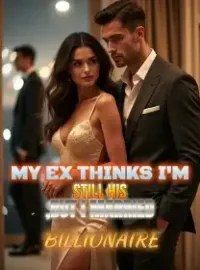My Ex Thinks I'm Still His ,But I Married a Billionaire