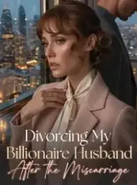 Divorcing My Billionaire Husband After the Miscarriage