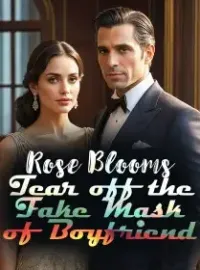 Rose Blooms: Tear off the Fake Mask of Boyfriend