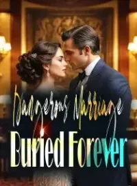 Dangerous Marriage Buried Forever