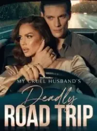 My Cruel Husband's Deadly Road Trip