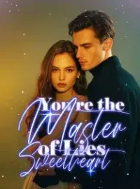 You're the Master of Lies, Sweetheart