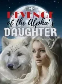 The Revenge of the Alpha’s Daughter