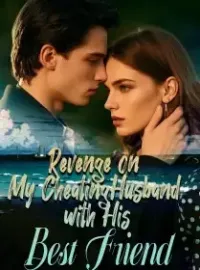 Revenge on My Cheating Husband with His Best Friend
