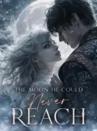 The Moon He Could Never Reach