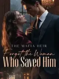 The Mafia Heir Forgot the Woman Who Saved Him