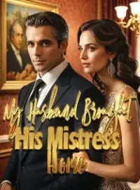 My Husband Brought His Mistress Home