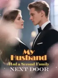 My Husband Had a Second Family Next Door