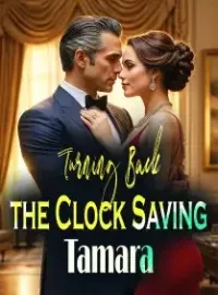 Turning Back the Clock Saving Tamara