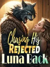 Chasing His Rejected Luna Back