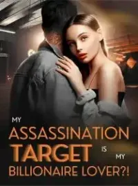 My Assassination Target Is My Billionaire Lover?!