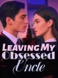 Leaving My Obsessed Uncle