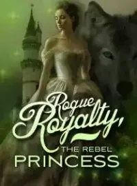 Rogue Royalty, The Rebel Princess