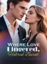 Where Love Lingered, Hatred Burnt