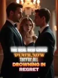 The Real Heir Chose Death,Now They're All Drowning in Regret