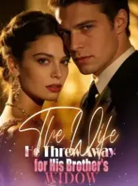The Wife He Threw Away for His Brother's Widow
