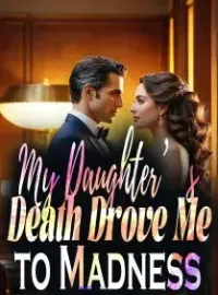 My Daughter’s Death Drove Me to Madness