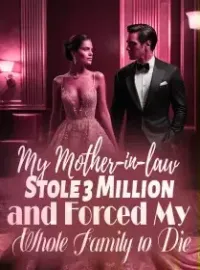 My Mother-in-law Stole 3 Million and Forced My Whole Family to Die