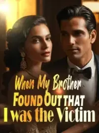 When My Brother Found Out that I was the Victim