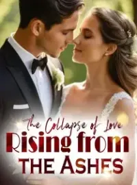 The Collapse of Love: Rising from the Ashes