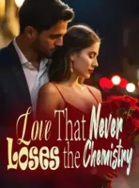 Love That Never Loses the Chemistry