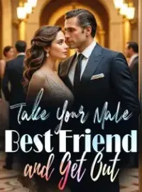 Take Your Male Best Friend and Get Out