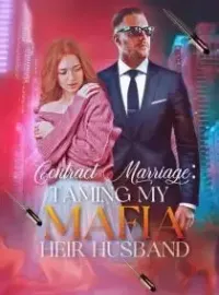 Contract Marriage: Taming My Mafia Heir Husband