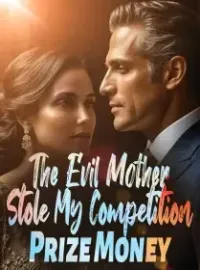 The Evil Mother Stole My Competition Prize Money