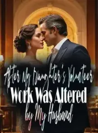 After My Daughter's Volunteer Work Was Altered by My Husband