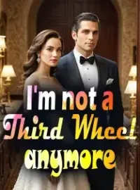 I'm not a Third Wheel anymore