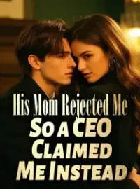 His Mom Rejected Me So a CEO Claimed Me Instead