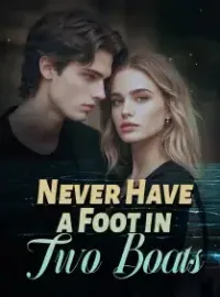 Never Have a Foot in Two Boats