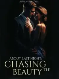 About Last Night: Chasing The Beauty