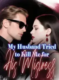 My Husband Tried to Kill Me for His Mistress
