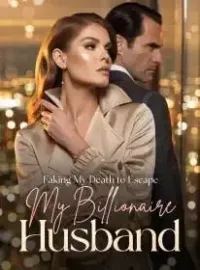 Faking My Death to Escape My Billionaire Husband