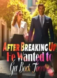After Breaking Up, He Wanted to Get Back Together