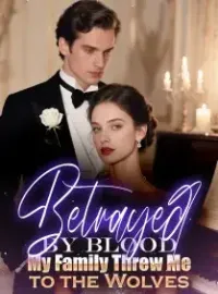 Betrayed by Blood My Family Threw Me to the Wolves