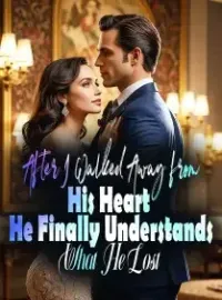 After I Walked Away from His Heart, He Finally Understands What He Lost!
