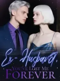 Ex-Husband, You’ve Lost Me Forever