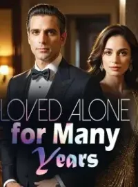 Loved Alone for Many Years