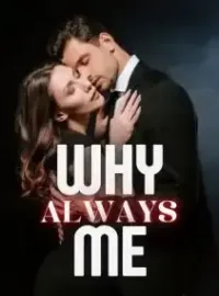 Why Always Me?