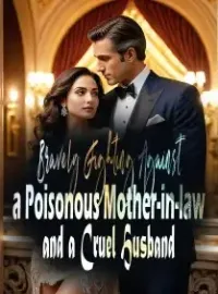 Bravely Fighting Against a Poisonous Mother-in-law and a Cruel Husband